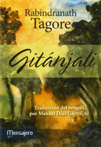 Gitánjali: Traducido del bengalí por Manuel Díaz Gárriz (Espiritualidad) von Mensajero
